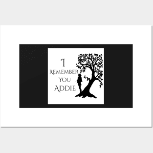 I Remember You Addie- Black and White Posters and Art